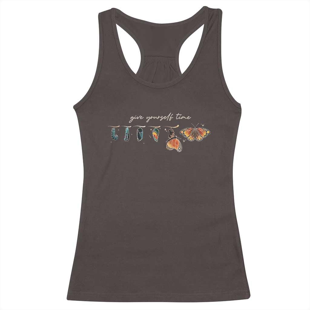 Inspirational Quote Racerback Tank Top Give Yourself Time Butterfly Motivational TS09 Dark Chocolate Print Your Wear