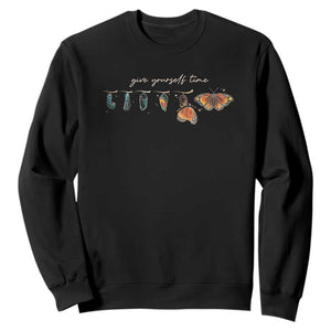 Inspirational Quote Sweatshirt Give Yourself Time Butterfly Motivational TS09 Black Print Your Wear
