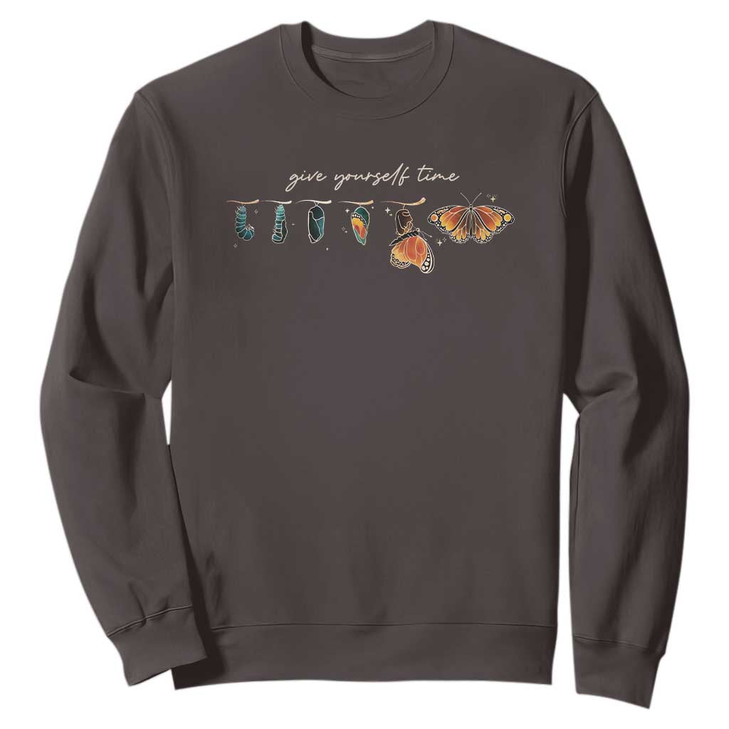 Inspirational Quote Sweatshirt Give Yourself Time Butterfly Motivational TS09 Dark Chocolate Print Your Wear