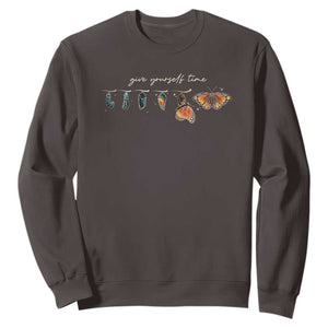 Inspirational Quote Sweatshirt Give Yourself Time Butterfly Motivational TS09 Dark Chocolate Print Your Wear