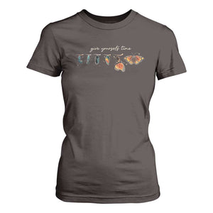 Inspirational Quote T Shirt For Women Give Yourself Time Butterfly Motivational TS09 Dark Chocolate Print Your Wear
