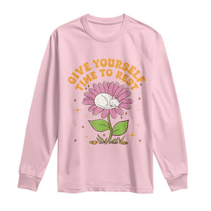 Give Yourself Time To Rest Long Sleeve Shirt Cute Cat Sleep Mental Health TS09 Light Pink Print Your Wear