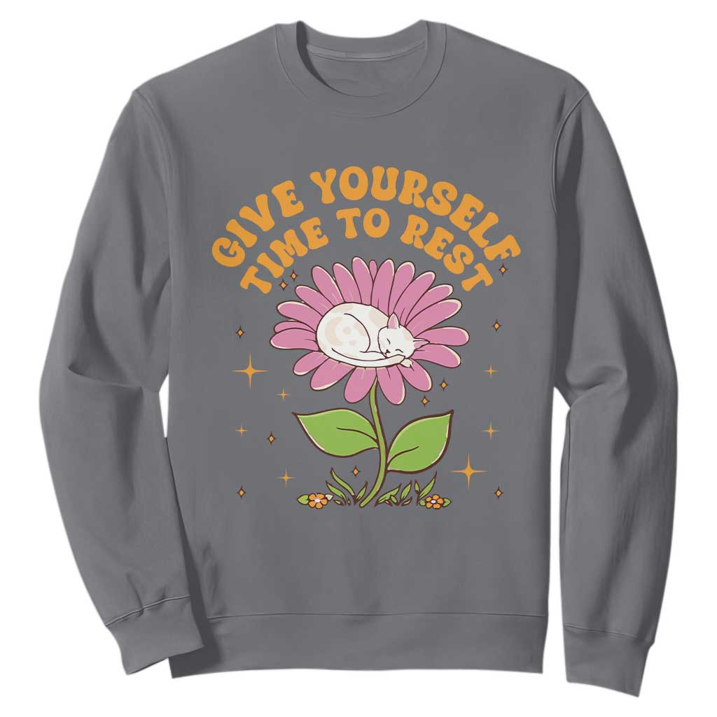 Give Yourself Time To Rest Sweatshirt Cute Cat Sleep Mental Health TS09 Charcoal Print Your Wear