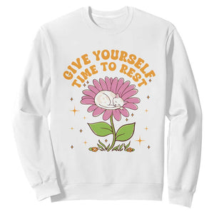 Give Yourself Time To Rest Sweatshirt Cute Cat Sleep Mental Health TS09 White Print Your Wear