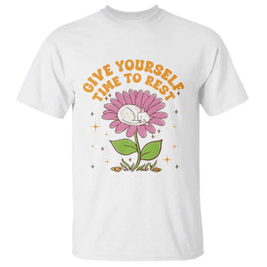 Give Yourself Time To Rest T Shirt Cute Cat Sleep Mental Health TS09 White Print Your Wear