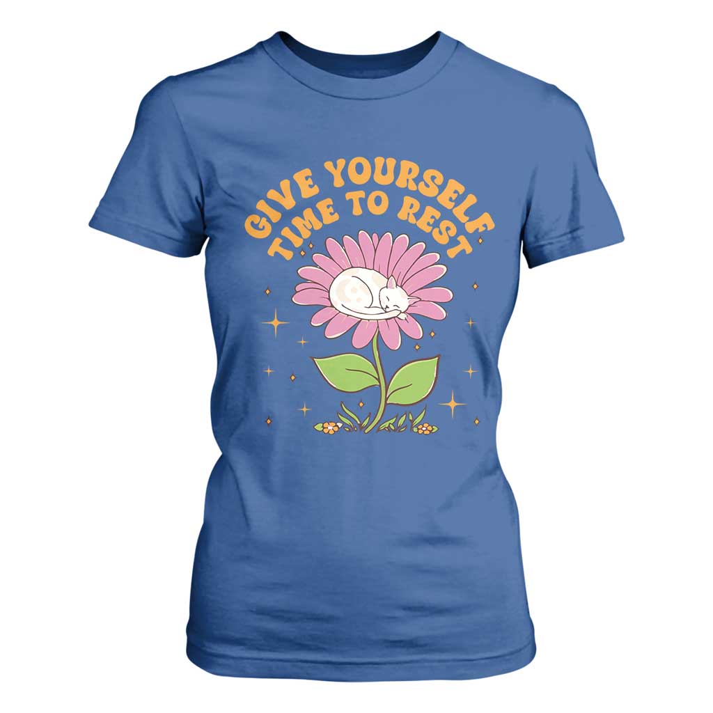Give Yourself Time To Rest T Shirt For Women Cute Cat Sleep Mental Health TS09 Royal Blue Print Your Wear