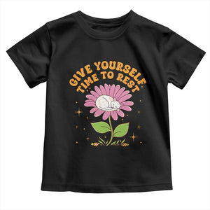Give Yourself Time To Rest Toddler T Shirt Cute Cat Sleep Mental Health TS09 Black Print Your Wear