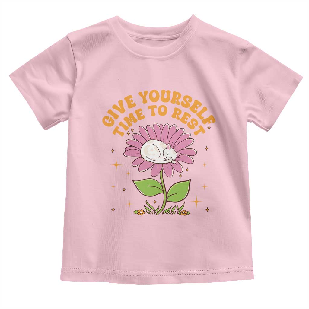Give Yourself Time To Rest Toddler T Shirt Cute Cat Sleep Mental Health TS09 Light Pink Print Your Wear