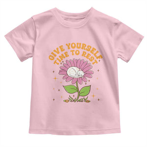 Give Yourself Time To Rest Toddler T Shirt Cute Cat Sleep Mental Health TS09 Light Pink Print Your Wear