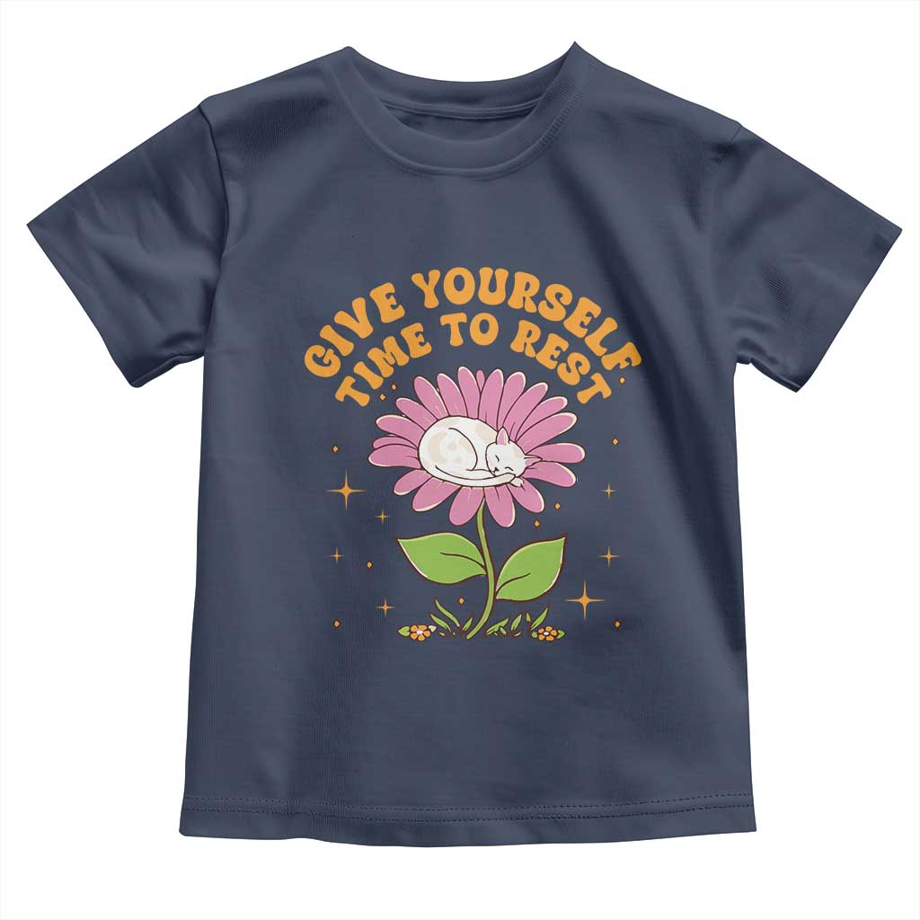 Give Yourself Time To Rest Toddler T Shirt Cute Cat Sleep Mental Health TS09 Navy Print Your Wear