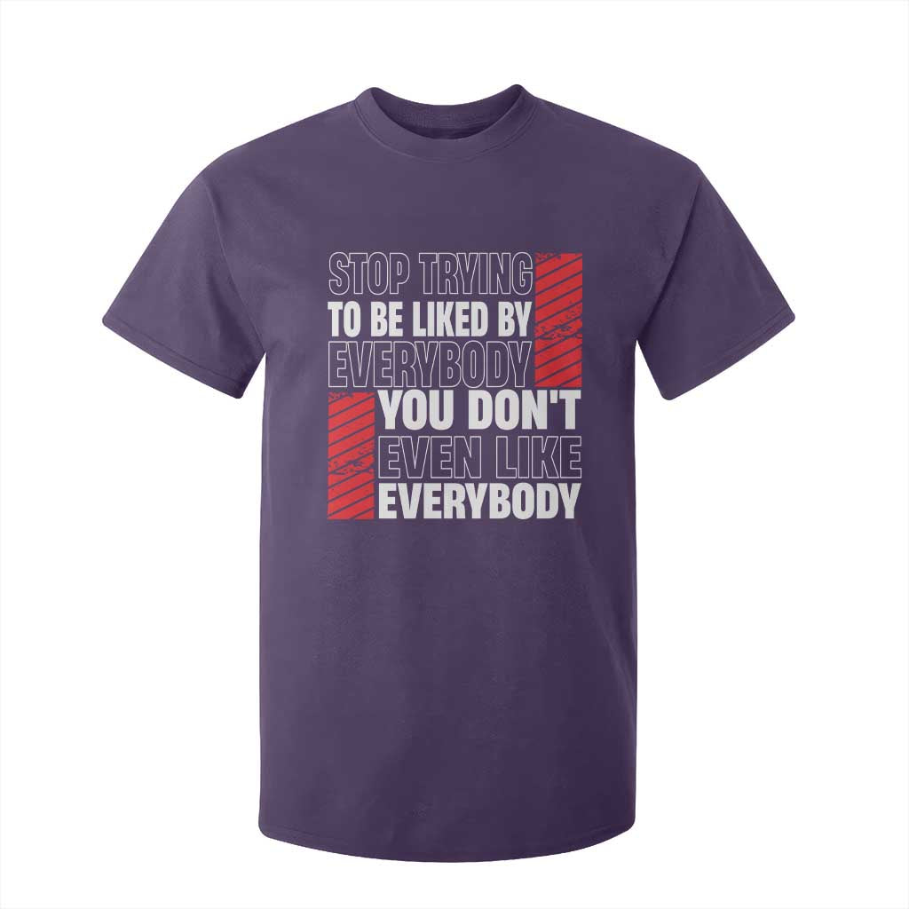 Stop Trying To Be Liked By Everybody T Shirt For Kid TS09 Purple Print Your Wear