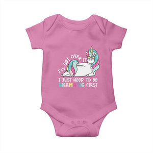 Funny Unicorn I'll Get Over It I Just Need To Be Dramatic Baby Onesie TS09 Azalea Print Your Wear