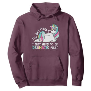 Funny Unicorn I'll Get Over It I Just Need To Be Dramatic Hoodie TS09 Maroon Print Your Wear