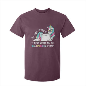 Funny Unicorn I'll Get Over It I Just Need To Be Dramatic T Shirt For Kid TS09 Maroon Print Your Wear