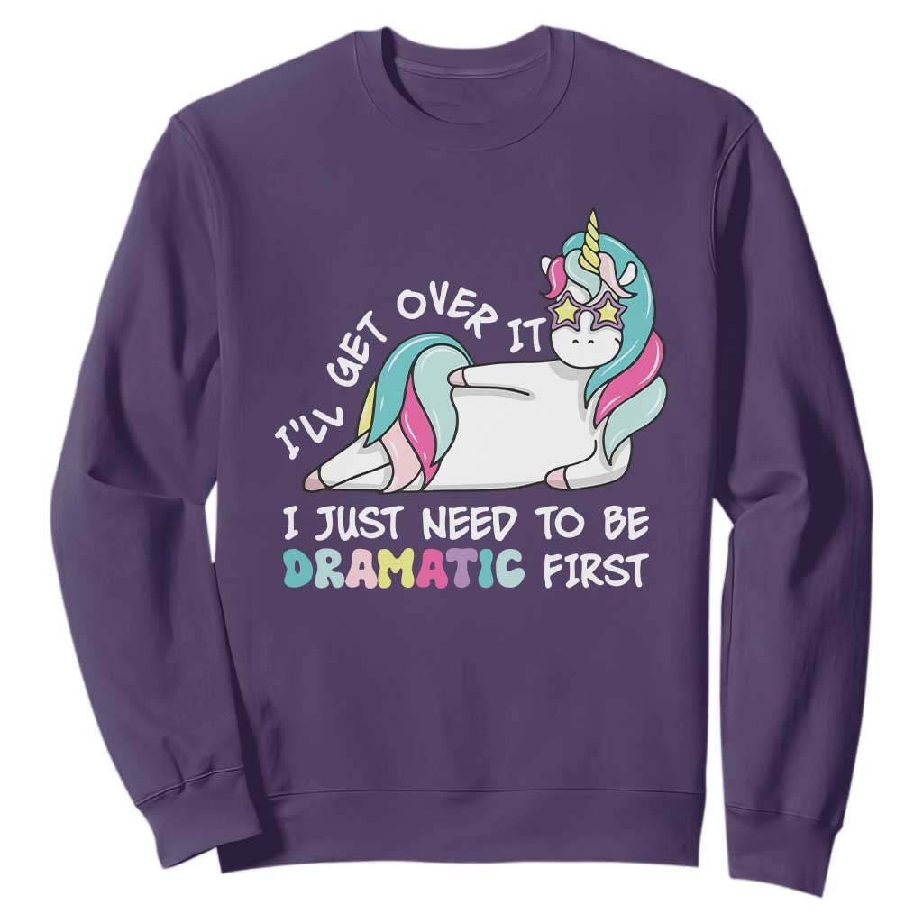 Funny Unicorn I'll Get Over It I Just Need To Be Dramatic Sweatshirt TS09 Purple Print Your Wear