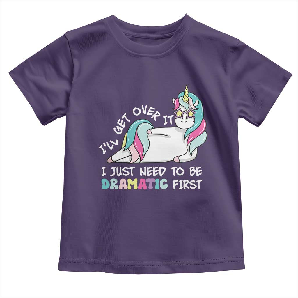 Funny Unicorn I'll Get Over It I Just Need To Be Dramatic Toddler T Shirt TS09 Purple Print Your Wear