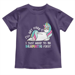 Funny Unicorn I'll Get Over It I Just Need To Be Dramatic Toddler T Shirt TS09 Purple Print Your Wear