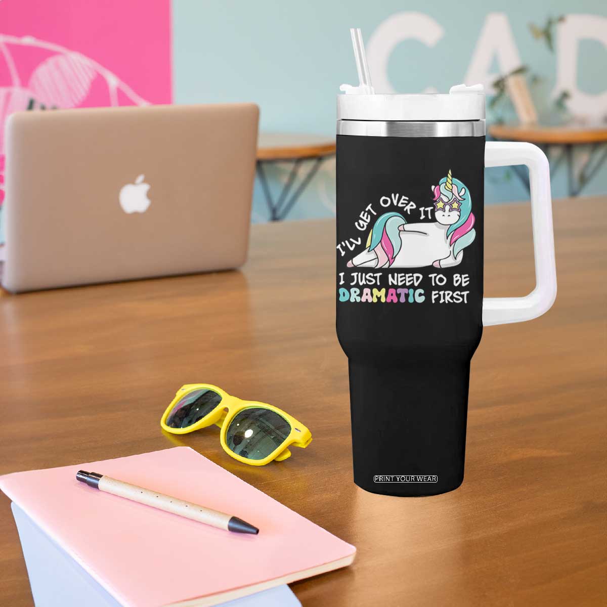 Funny Unicorn I'll Get Over It I Just Need To Be Dramatic Tumbler With Handle TS09 Print Your Wear