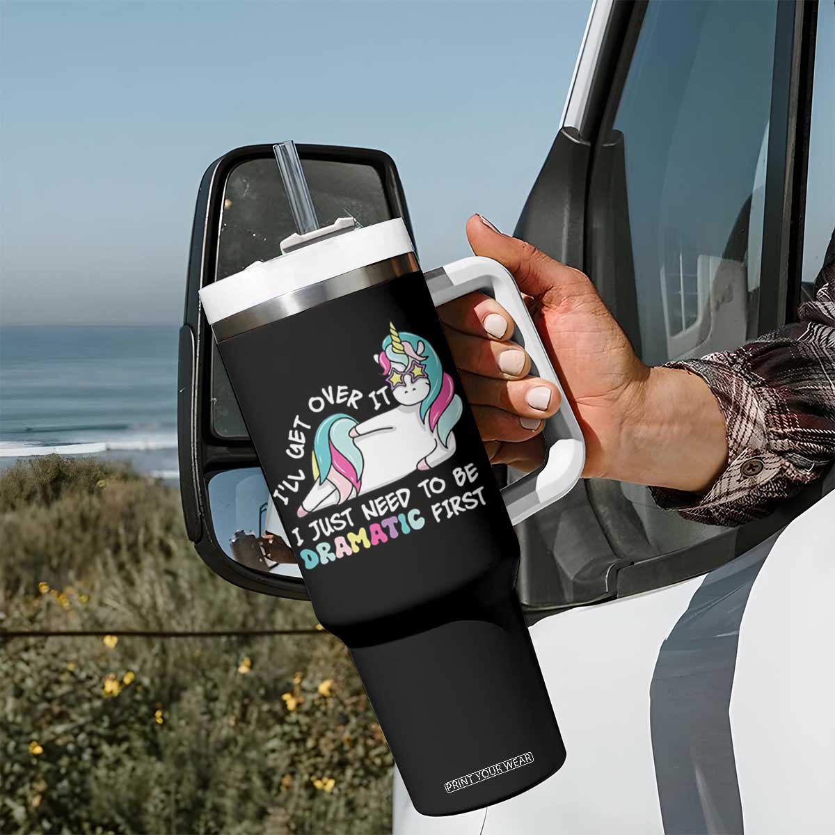 Funny Unicorn I'll Get Over It I Just Need To Be Dramatic Tumbler With Handle TS09 Print Your Wear