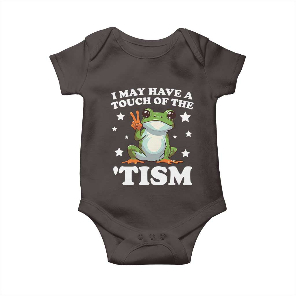 Funny I May Have A Touch Of The 'Tism Baby Onesie TS09 Dark Chocolate Print Your Wear