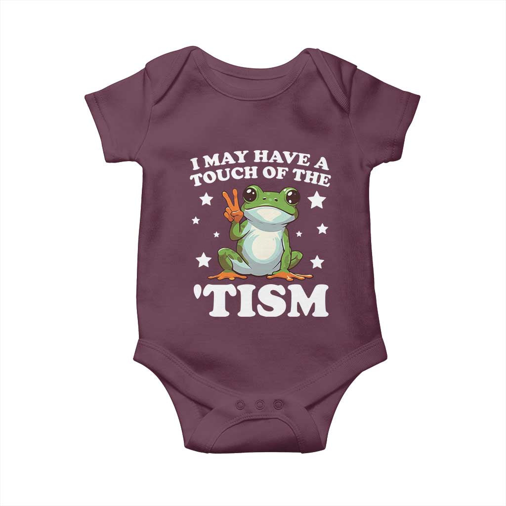 Funny I May Have A Touch Of The 'Tism Baby Onesie TS09 Maroon Print Your Wear