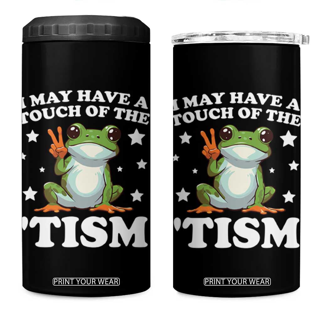 Funny I May Have A Touch Of The 'Tism 4 in 1 Can Cooler Tumbler TS09 One Size: 16 oz Black Print Your Wear