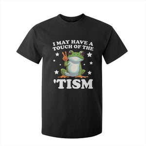 Funny I May Have A Touch Of The 'Tism T Shirt For Kid TS09 Black Print Your Wear