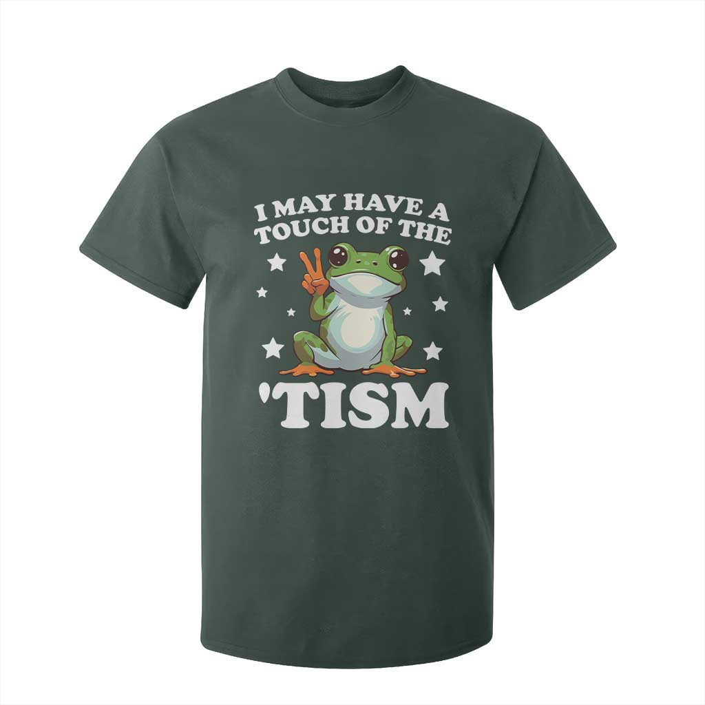 Funny I May Have A Touch Of The 'Tism T Shirt For Kid TS09 Dark Forest Green Print Your Wear