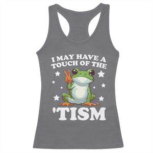 Funny I May Have A Touch Of The 'Tism Racerback Tank Top TS09 Charcoal Print Your Wear