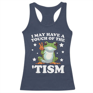 Funny I May Have A Touch Of The 'Tism Racerback Tank Top TS09 Navy Print Your Wear