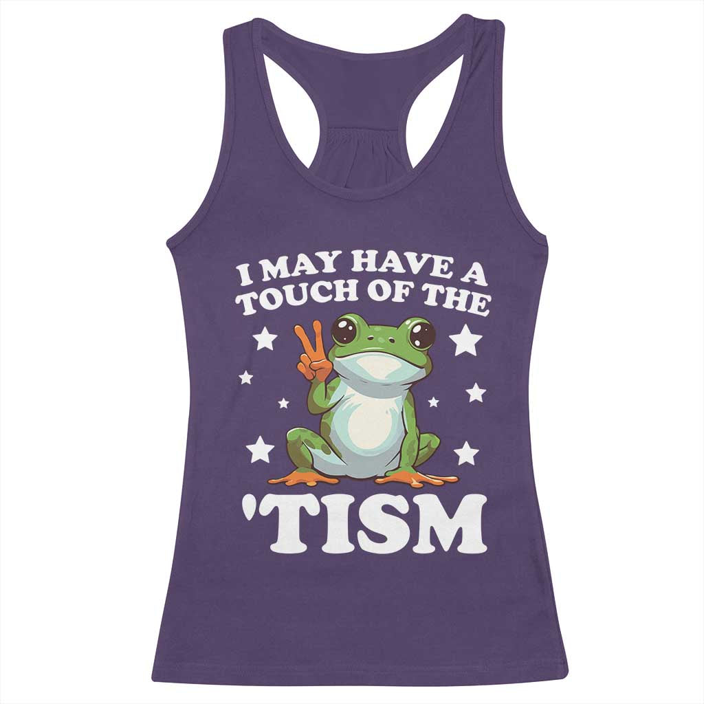 Funny I May Have A Touch Of The 'Tism Racerback Tank Top TS09 Purple Print Your Wear
