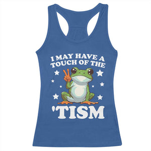 Funny I May Have A Touch Of The 'Tism Racerback Tank Top TS09 Royal Blue Print Your Wear
