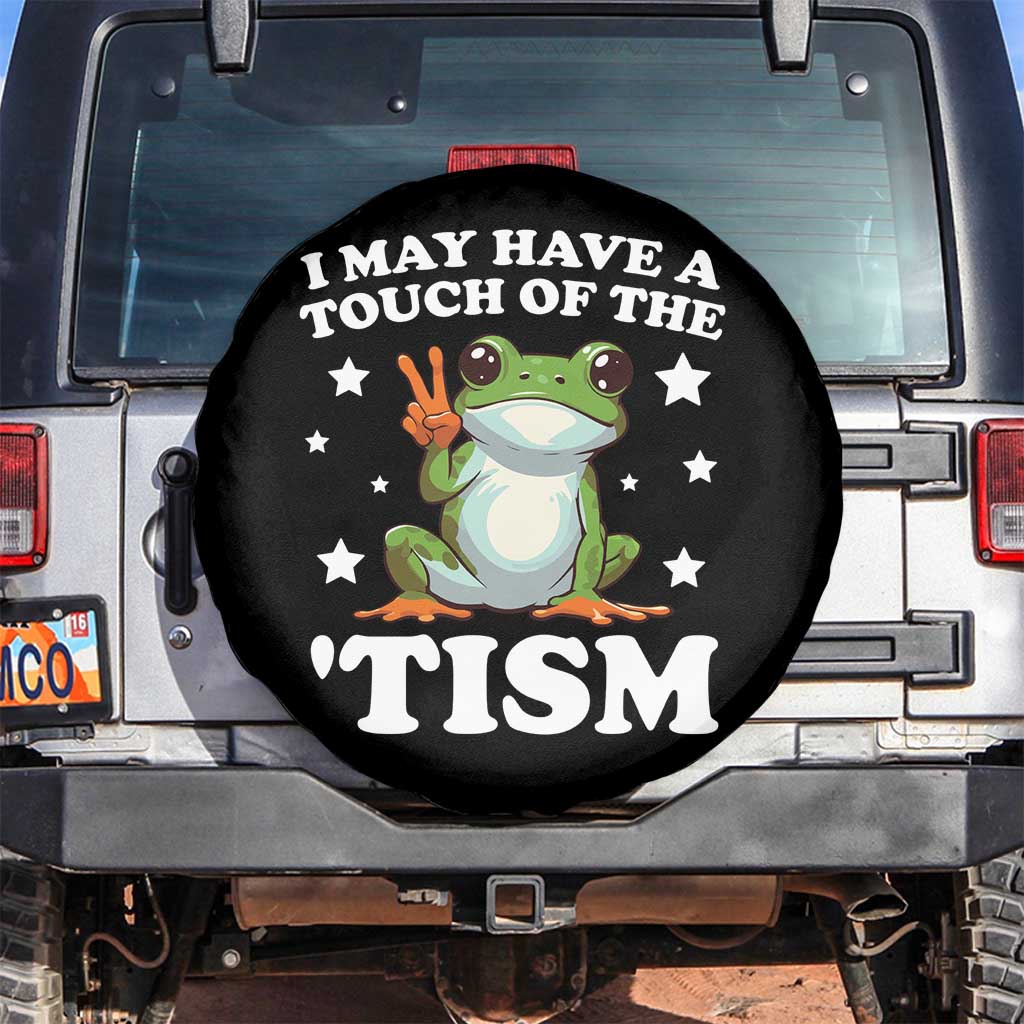 Funny I May Have A Touch Of The 'Tism Spare Tire Cover TS09 No hole Black Print Your Wear