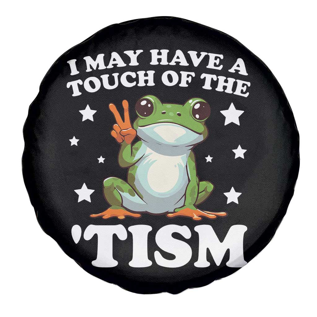 Funny I May Have A Touch Of The 'Tism Spare Tire Cover TS09 Print Your Wear