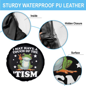 Funny I May Have A Touch Of The 'Tism Spare Tire Cover TS09 Print Your Wear