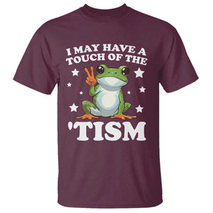 Funny I May Have A Touch Of The 'Tism T Shirt TS09 Maroon Print Your Wear