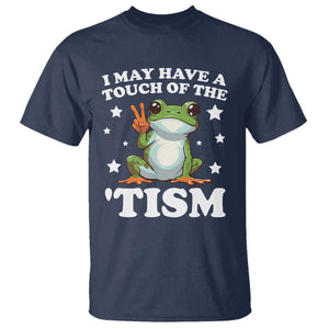 Funny I May Have A Touch Of The 'Tism T Shirt TS09 Navy Print Your Wear
