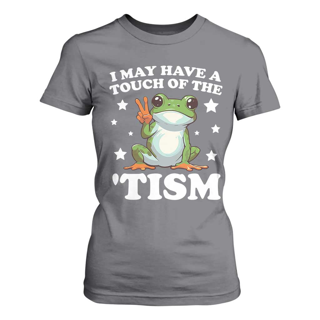 Funny I May Have A Touch Of The 'Tism T Shirt For Women TS09 Charcoal Print Your Wear