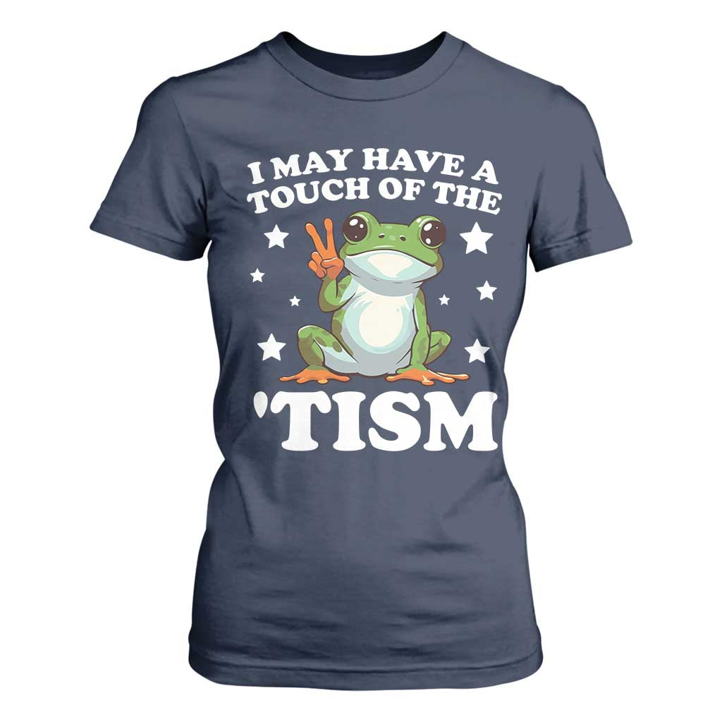 Funny I May Have A Touch Of The 'Tism T Shirt For Women TS09 Navy Print Your Wear