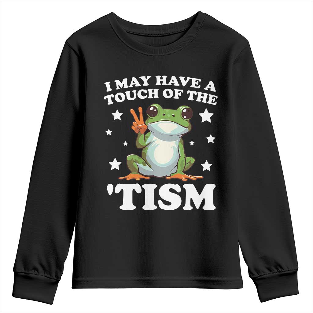 Funny I May Have A Touch Of The 'Tism Youth Sweatshirt TS09 Black Print Your Wear