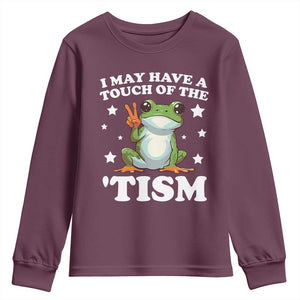 Funny I May Have A Touch Of The 'Tism Youth Sweatshirt TS09 Maroon Print Your Wear