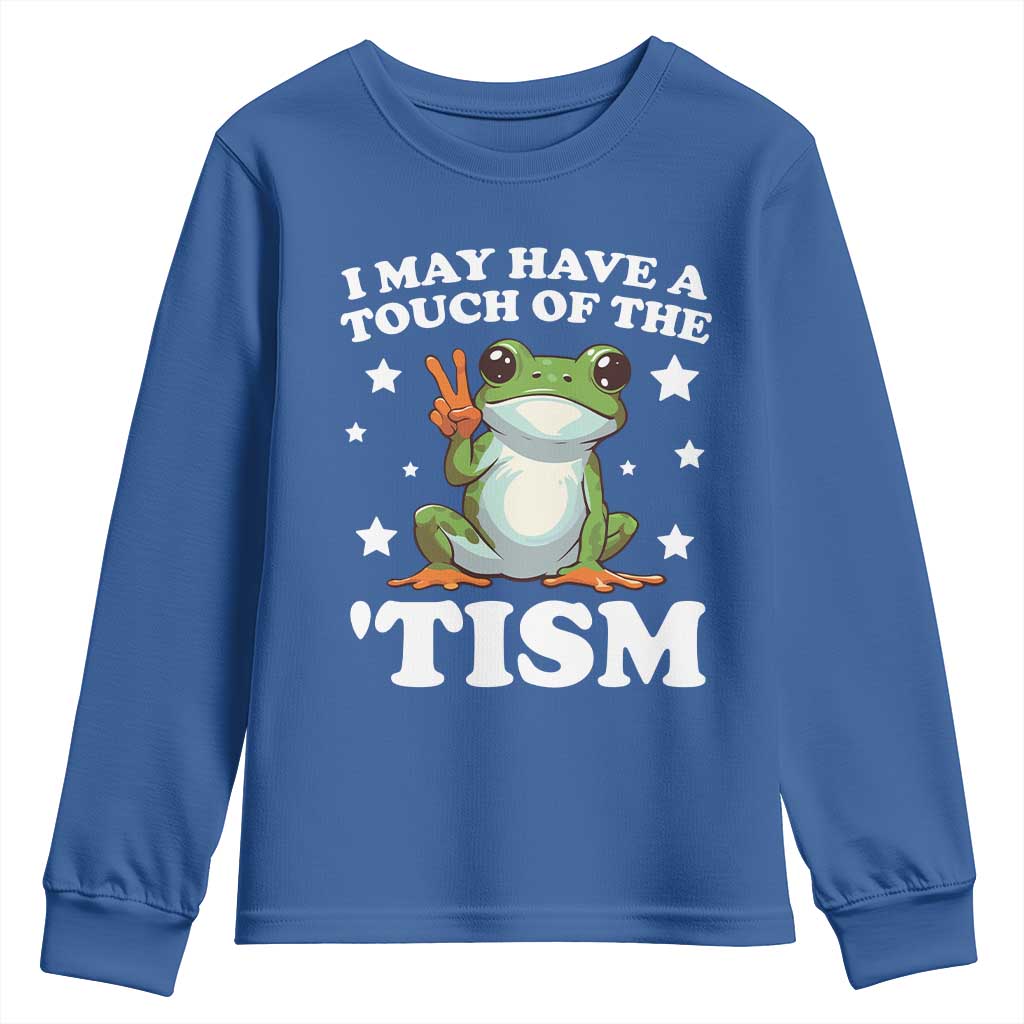 Funny I May Have A Touch Of The 'Tism Youth Sweatshirt TS09 Royal Blue Print Your Wear