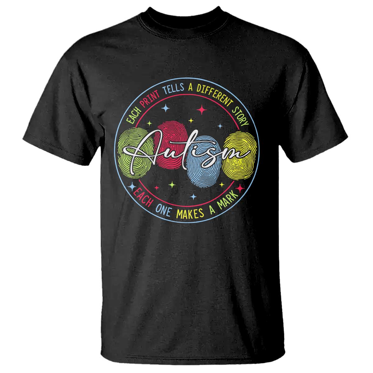 Autism T Shirt Fingerprint Autism Each Print Tells A Different Story TS09 Black Print Your Wear