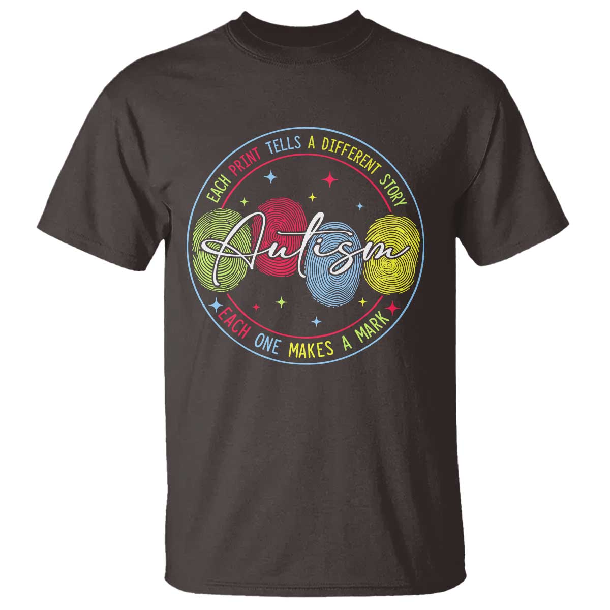 Autism T Shirt Fingerprint Autism Each Print Tells A Different Story TS09 Dark Chocolate Print Your Wear