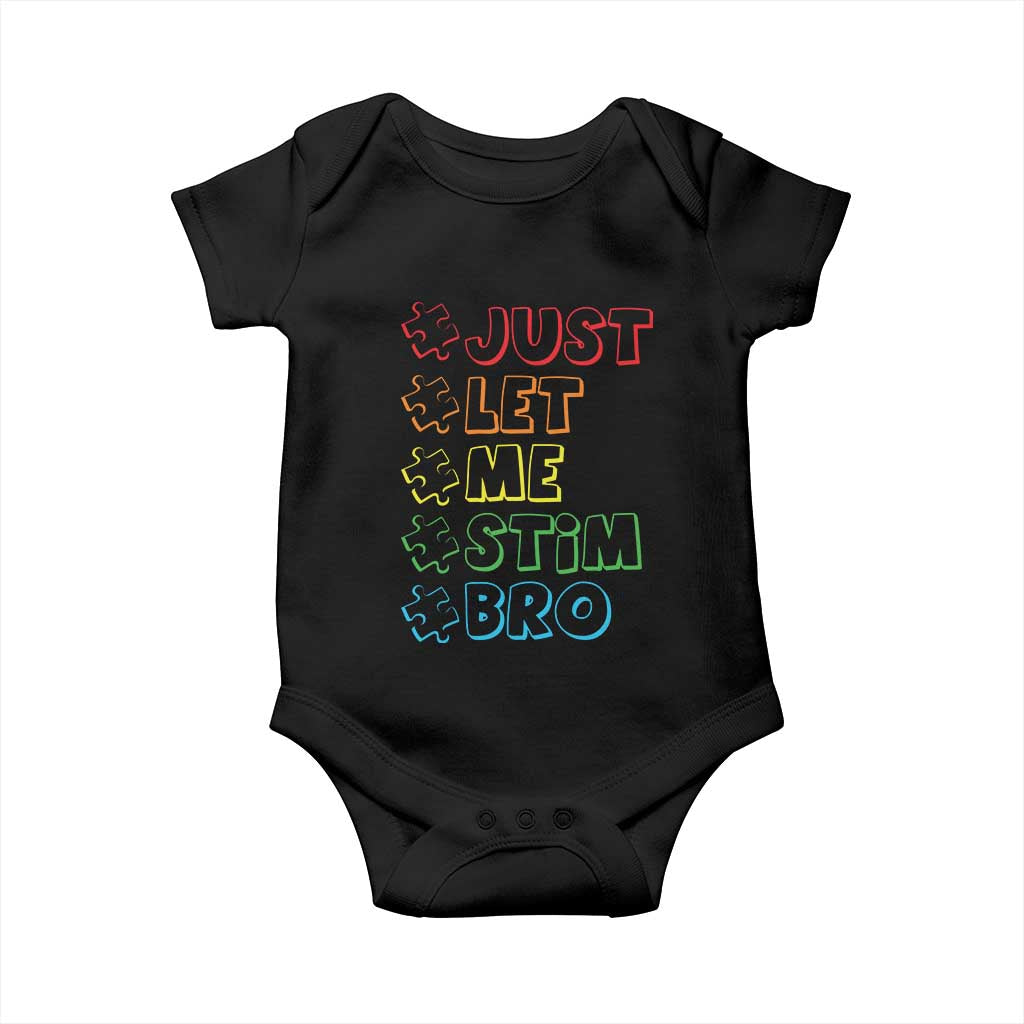 Funny Autistic Baby Onesie Just Let Me Stim Bro Autism Boys Kids TS09 Black Print Your Wear