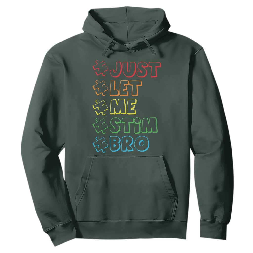 Funny Autistic Hoodie Just Let Me Stim Bro Autism Boys Kids TS09 Dark Forest Green Print Your Wear