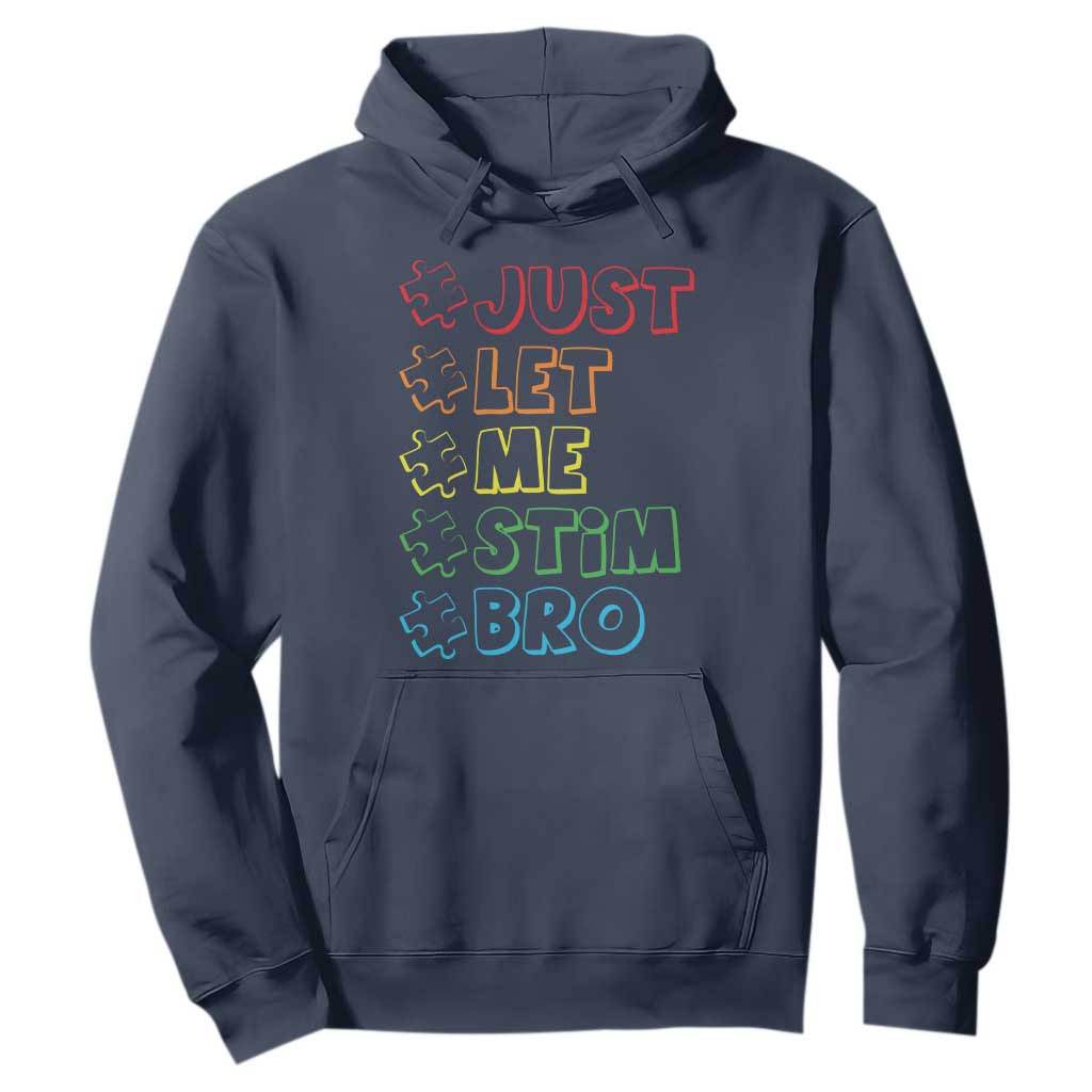 Funny Autistic Hoodie Just Let Me Stim Bro Autism Boys Kids TS09 Navy Print Your Wear