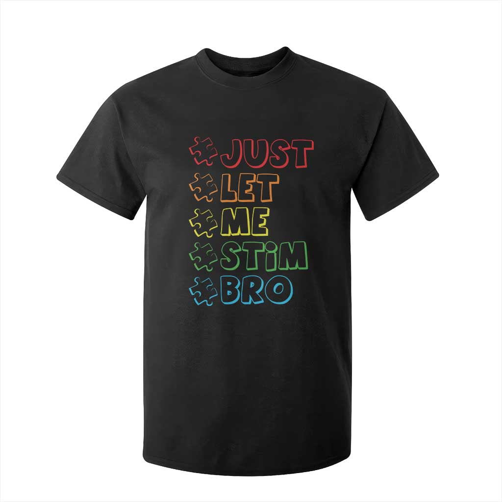 Funny Autistic T Shirt For Kid Just Let Me Stim Bro Autism Boys Kids TS09 Black Print Your Wear