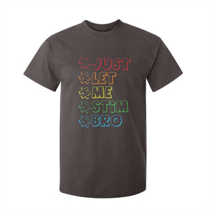 Funny Autistic T Shirt For Kid Just Let Me Stim Bro Autism Boys Kids TS09 Dark Chocolate Print Your Wear