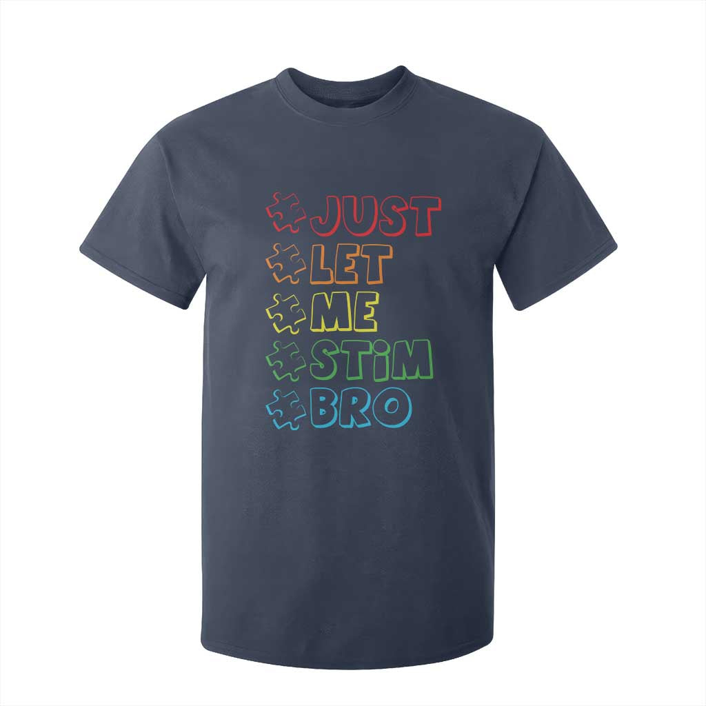 Funny Autistic T Shirt For Kid Just Let Me Stim Bro Autism Boys Kids TS09 Navy Print Your Wear